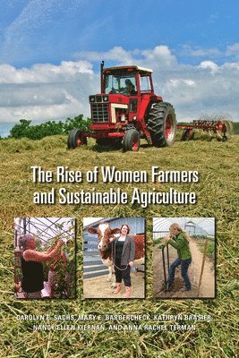 Carolyn E. Sachs, Mary E. Barbercheck, Kathryn Brasier, Nancy Ellen Kiernan, Anna Rachel Terman - Rise of Women Farmers and Sustainable Agriculture, Häftad