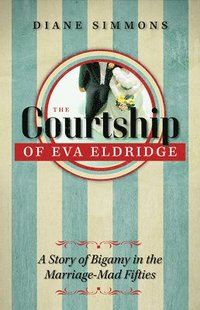 bokomslag The Courtship of Eva Eldridge