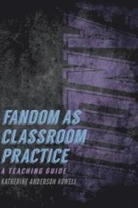 bokomslag Fandom as Classroom Practice