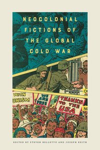 bokomslag Neocolonial Fictions of the Global Cold War