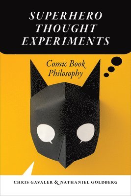 Chris Gavaler, Nathaniel Goldberg - Superhero Thought Experiments, Häftad