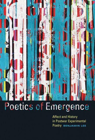 Benjamin Lee - Poetics of Emergence, Häftad