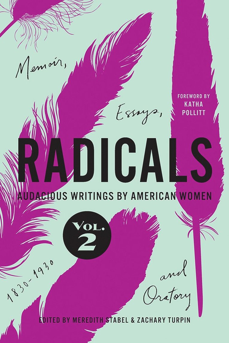 Meredith Stabel, Zachary Turpin - Radicals, Volume 2: Memoir, Essays, and Oratory, Häftad