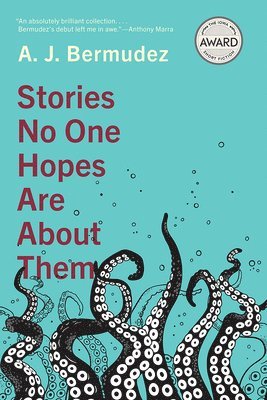 A. J. Bermudez - Stories No One Hopes Are about Them, Häftad