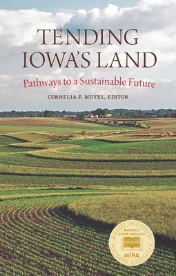 Cornelia F. Mutel - Tending Iowa's Land, Häftad
