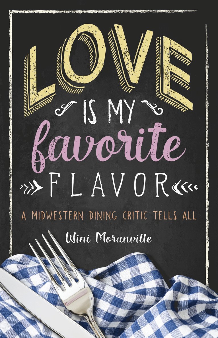 Wini Moranville - Love Is My Favorite Flavor, Häftad