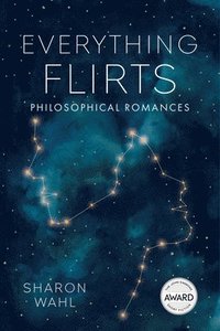 bokomslag Everything Flirts: Philosophical Romances