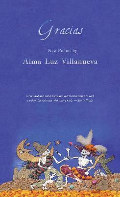 Alma Luz Villanueva - Gracias: New Poems, Häftad