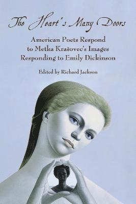 Richard Jackson - Heart's Many Doors: American Poets Respond to Metka Krasovec's Images Responding to Emily Dickinson, Häftad