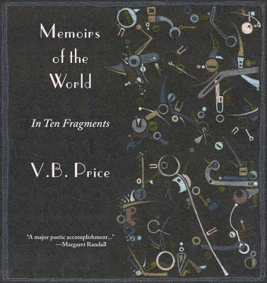 V. B. Price - Memoirs of the World, in Ten Fragments, Häftad