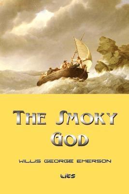 Willis George Emerson - Smoky God, Häftad
