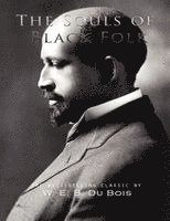 W. E. B. Du Bois - The Souls of Black Folk, Häftad