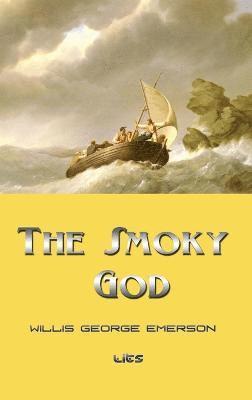 Willis George Emerson - Smoky God, Inbunden