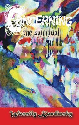 Wassily Kandinsky - Concerning the Spiritual in Art, Inbunden