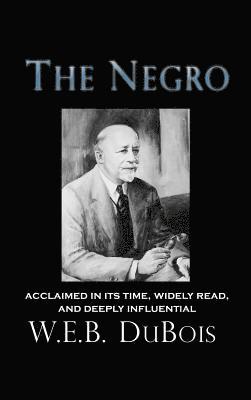 W E B DuBois - Negro, Inbunden