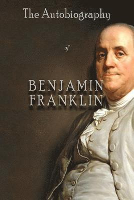 Benjamin Franklin - Autobiography of Benjamin Franklin, Häftad