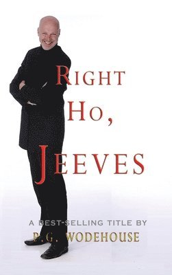 P. G. Wodehouse - Right Ho, Jeeves, Inbunden