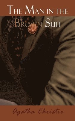 Agatha Christie - The Man in the Brown Suit, Inbunden