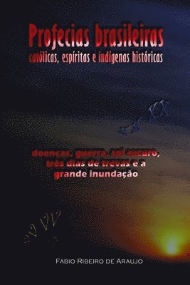 Fabio Ribeiro de Araujo - Profecias brasileiras católicas, espíritas e indígenas históricas, Häftad