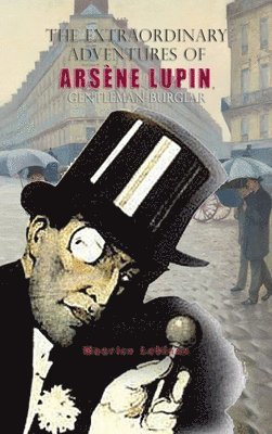 Extraordinary Adventures of Arsène Lupin, Gentleman-Burglar