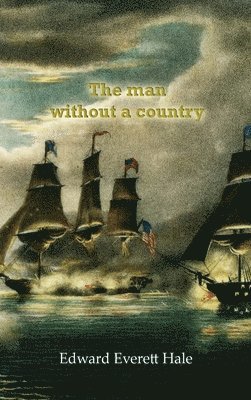 Edward Everett Hale - man without a country, Inbunden