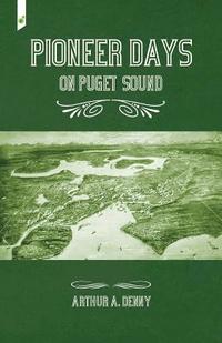 bokomslag Pioneer Days on Puget Sound