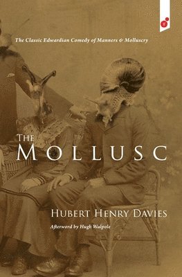 Hubert Henry Davies - Mollusc: an Edwardian Comedy, Häftad