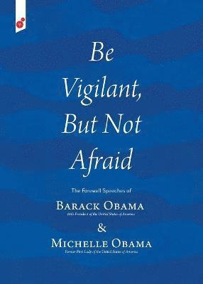 Barack Obama, Michelle Obama - Be Vigilant But Not Afraid, Häftad