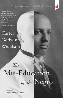 Carter Godwin Woodson - The Mis-Education of the Negro, Häftad