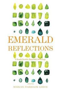 bokomslag Emerald Reflections 2: A South Seattle Emerald Anthology