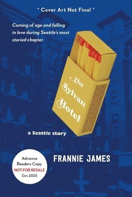 bokomslag The Sylvan Hotel: a Seattle story