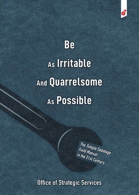 bokomslag Be As Irritable And Quarrelsome As Possible