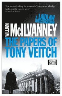 bokomslag The Papers of Tony Veitch: A Laidlaw Investigation (Jack Laidlaw Novels Book 2)