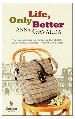 Anna Gavalda - Life, Only Better, Häftad