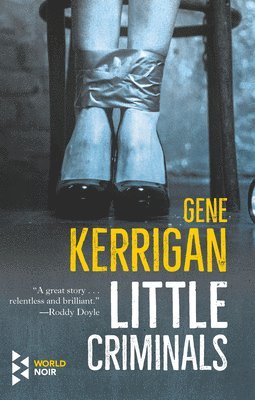 Gene Kerrigan - Little Criminals, Häftad