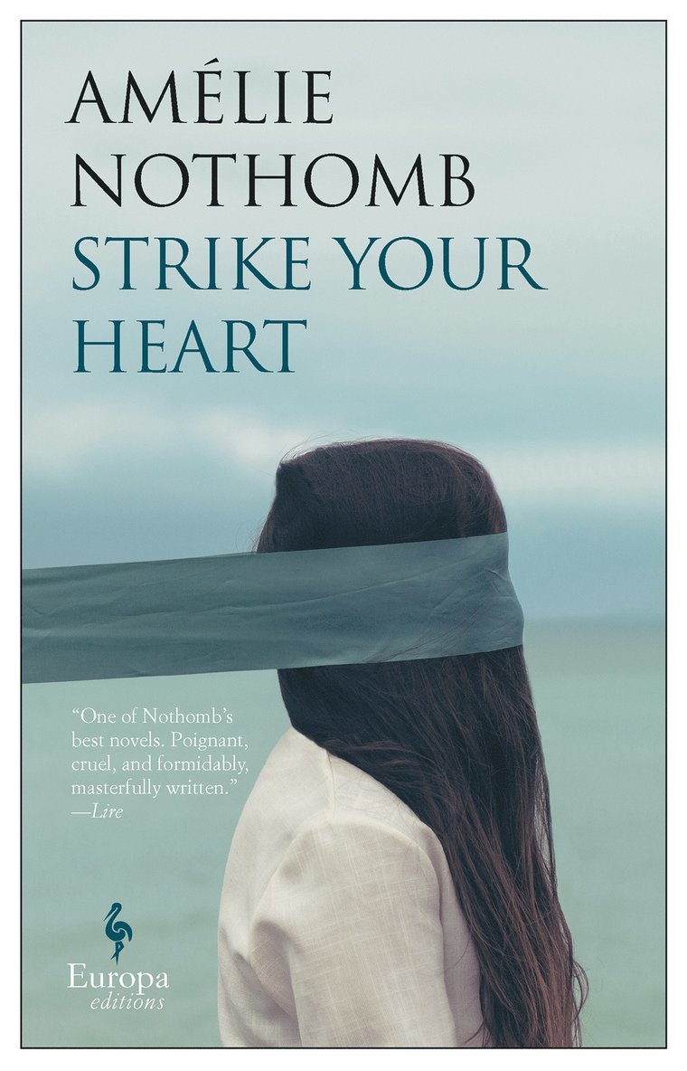 Amelie Nothomb, Amélie Nothomb - Strike Your Heart, Häftad