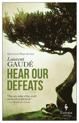Laurent Gaudé - Hear Our Defeats, Häftad