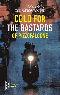 bokomslag Cold for the Bastards of Pizzofalcone