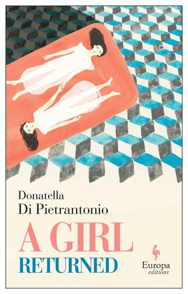 Donatella Di Pietrantonio - Girl Returned, Häftad
