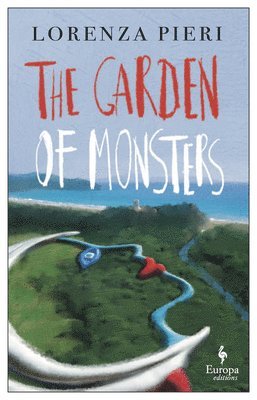Lorenza Pieri - The Garden of Monsters, Häftad