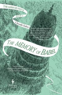 bokomslag The Memory of Babel: Book Three of the Mirror Visitor Quartet