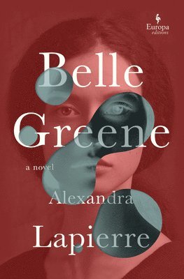 Alexandra Lapierre - Belle Greene, Inbunden