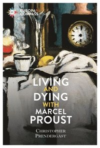 bokomslag Living and Dying with Marcel Proust