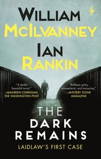 bokomslag The Dark Remains: A Laidlaw Investigation (Jack Laidlaw Novels Prequel)