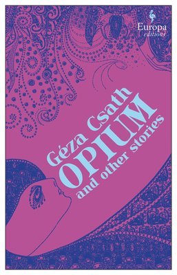 bokomslag Opium and Other Stories