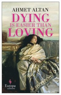 bokomslag Dying Is Easier Than Loving