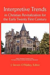 bokomslag Interpretive Trends in Christian Revitalization for the Early Twenty First Century