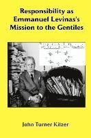 Responsibility as Emmanuel Levinas's Mission to the Gentiles 1