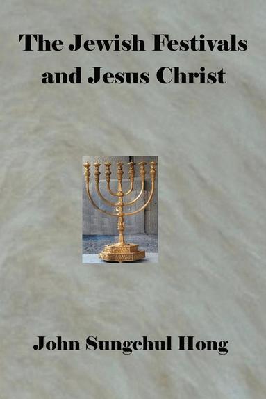 bokomslag Jewish Festivals and Jesus Christ