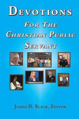 James D Slack - Devotions for the Christian Public Servant, Häftad